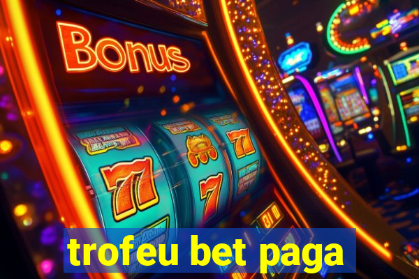 trofeu bet paga